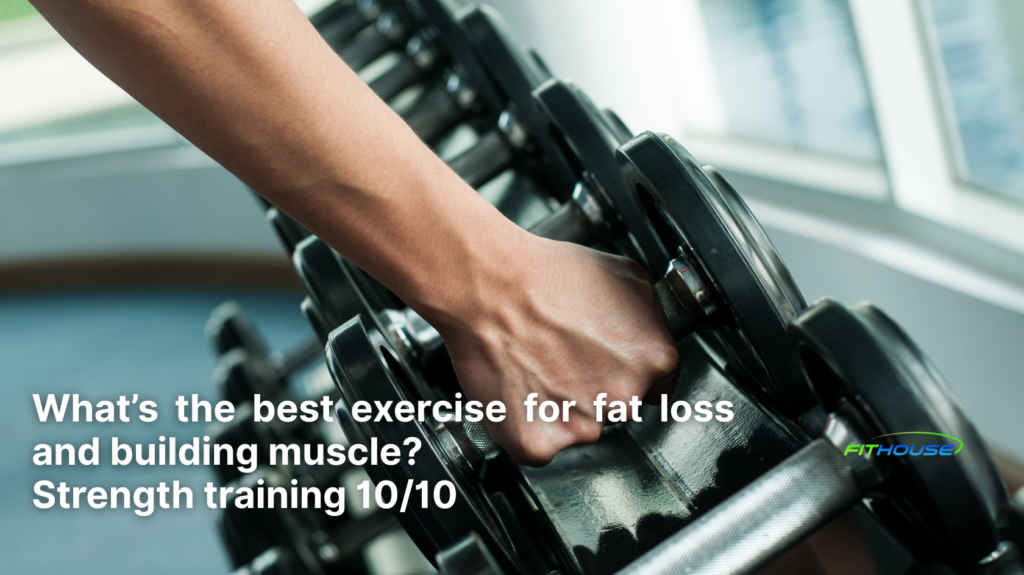 best exercise for fat loss and building muscle